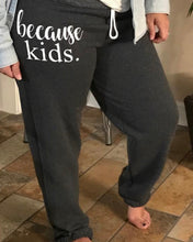 Load image into Gallery viewer, Because kids customized unisex fit sweatpants. Funny graphic sweats great gift! - Mavictoria Designs Hot Press Express
