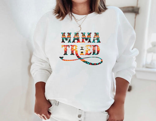 Mama tried western women’s crewneck - Mavictoria Designs Hot Press Express