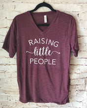 Load image into Gallery viewer, Raising little people vneck tshirt maroon. Fall shirt mom shirt motherhood momlife - Mavictoria Designs Hot Press Express
