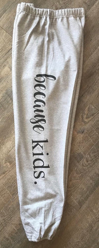 Because kids old school tight bottom gildan sweatpants. Sweats. Graphic sweatpants. momlife. mothers day gift. sweat pants. womens clothing - Mavictoria Designs Hot Press Express