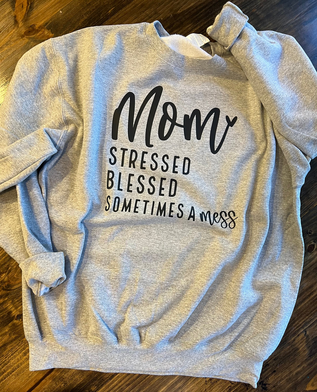 Mom stressed blessed sometimes a mess graphic tee long sleeve crew or hoodie - Mavictoria Designs Hot Press Express
