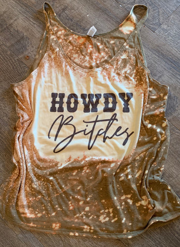 Howdy bitches bleached graphic tank - Mavictoria Designs Hot Press Express
