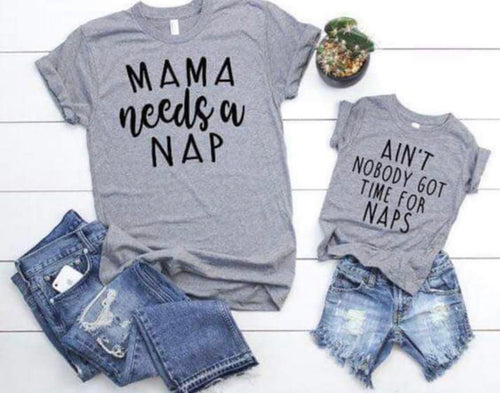 Mama needs a nap adult tee ain’t nobody got time for naps child tee mommy and me - Mavictoria Designs Hot Press Express