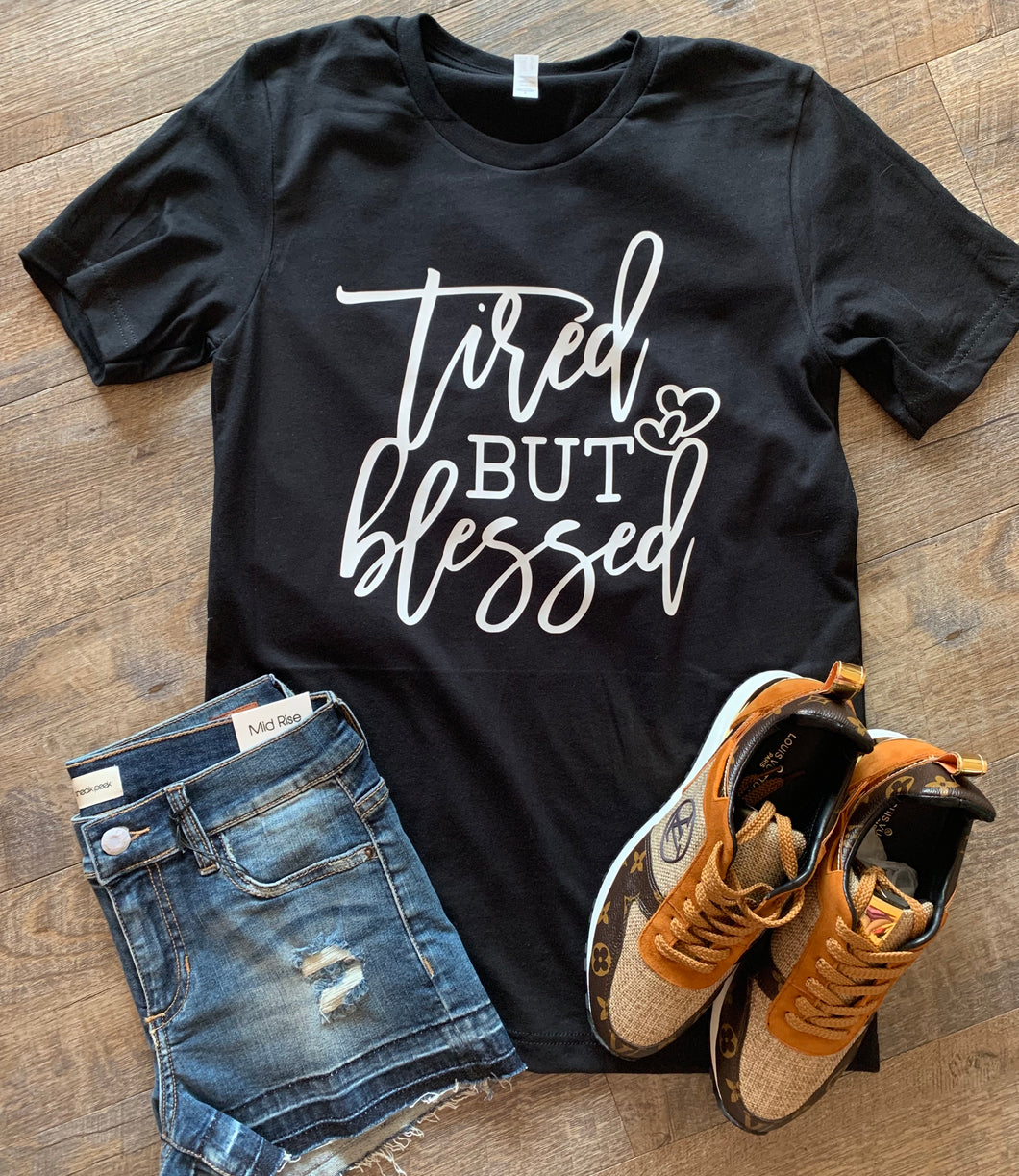Tired but blessed. Graphic tee. - Mavictoria Designs Hot Press Express