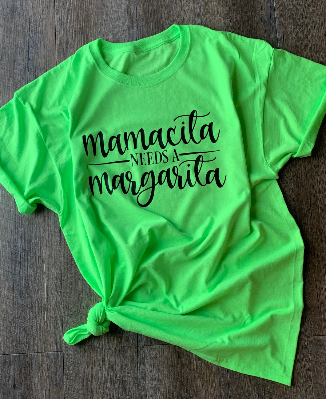 Mamacita needs a margarita. Neon green graphic tee. Perfect for summer! - Mavictoria Designs Hot Press Express